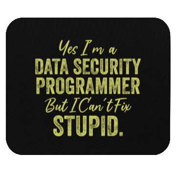 Discover Yes I'm A Data Security Programmer But I Can't Fix Mouse Pads