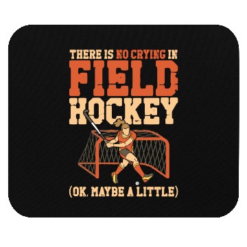 Discover Field Hockey There Is No Crying In Mouse Pads