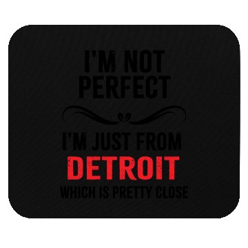 Discover i'm not perfect i'm just from DETROIT Mouse Pads