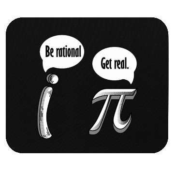 Discover Be Rational Get Real, Math Pi Day Mouse Pads