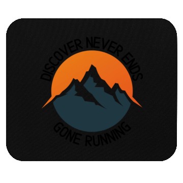 Discover Discover never ends - Gone Running Mouse Pads