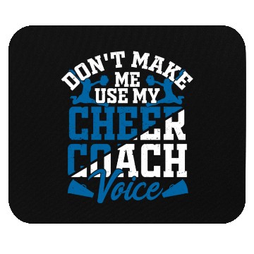 Discover Don't Make Me Use My Cheer Coach Voice Cheerleader Mouse Pads