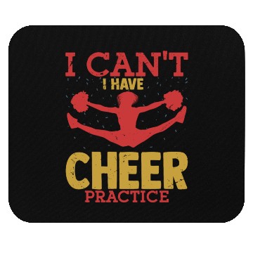 Discover I Can't I Have Cheer Practice Cheerleader Cheerlea Mouse Pads