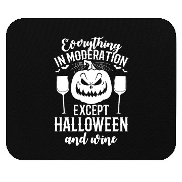 Discover Everything In Moderation Except Halloween And Wine Mouse Pads