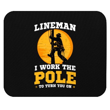 Discover Lineman Pole Work The Pole Turn You On Mouse Pads
