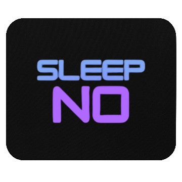 Discover No sleep Mouse Pads