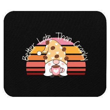 Discover Better Late Better Late Than Cranky Fall Autumn Mouse Pads