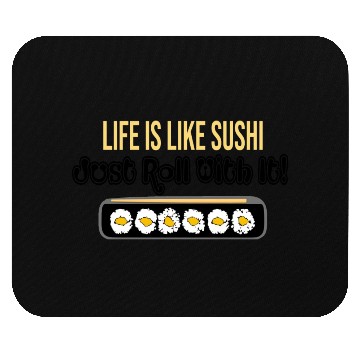 Discover Life Is Like Sushi Mouse Pads