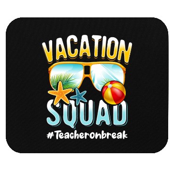 Discover Teacher Vacation Squad #Teacheronbreak Mouse Pads