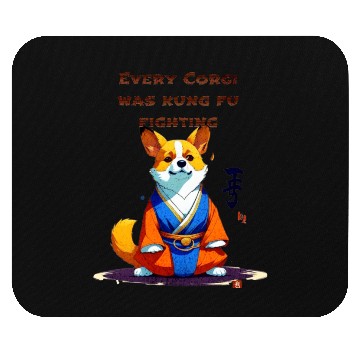 Discover Every corgi was kung fu fighting Mouse Pads
