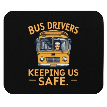 Discover BUS DRIVERS KEEPING US SAFE Mouse Pads