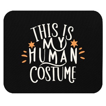 Discover This is my human costume Mouse Pads