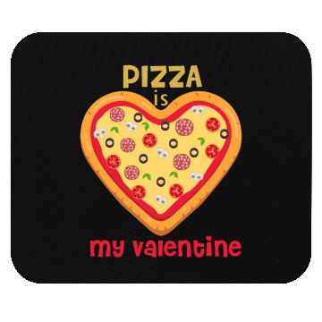 Discover PIZZA IS MY VALENTINE Mouse Pads