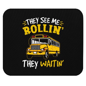 Discover School Bus They See Me Rolling Waiting Bus Driver Mouse Pads