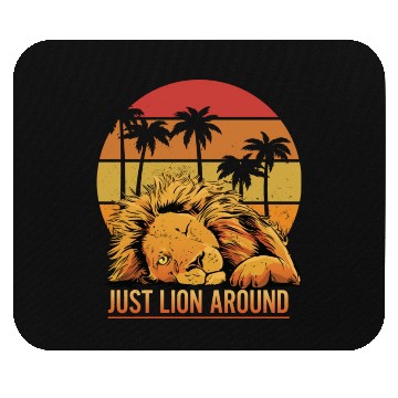 Discover Fun Just Lion Around Graphic For Lion Lovers Mouse Pads