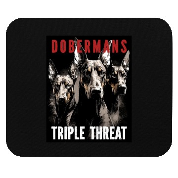 Discover Dobermans Triple Threat - Doberman Lover Mouse Pads