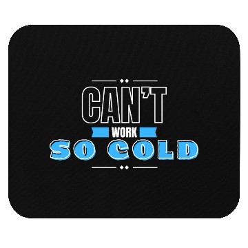 Discover can't work so cold winter Mouse Pads