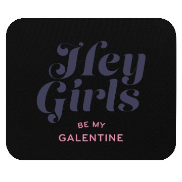 Discover Be My Galentine. Galentine's Day Mouse Pads