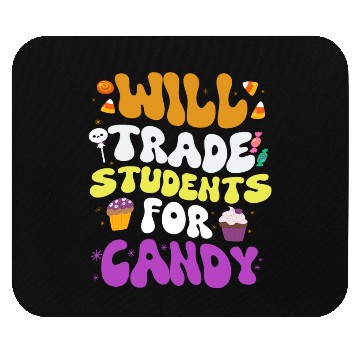 Discover Will Trade Students For Candy Teacher Halloween Mouse Pads