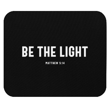 Discover Be The Light Matthew 5:14 Christian Quote Mouse Pads