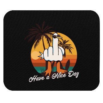 Discover Funny Seagull Middle Finger - Have a Nice Day Mouse Pads