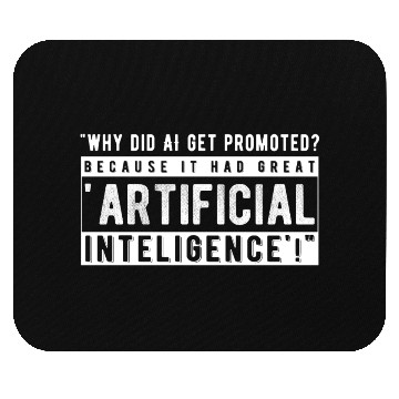 Discover Why did the AI get promoted Mouse Pads