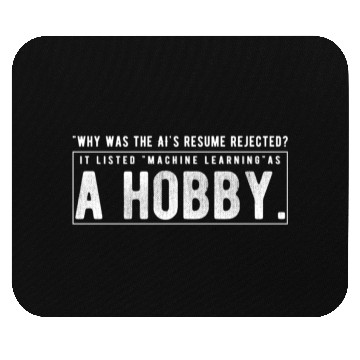 Discover Why was the AI s resume rejected Mouse Pads