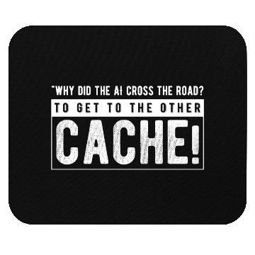 Discover Why did the AI cross the road Mouse Pads
