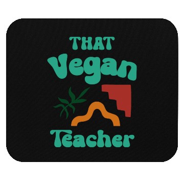 Discover that vegan teacher Mouse Pads