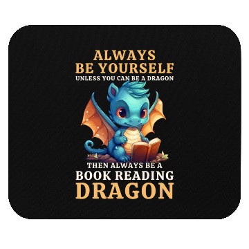 Discover "Always Be Yourself" - Book Reading Blue Dragon Mouse Pads