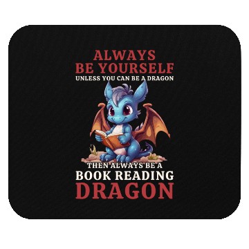 Discover "Always Be Yourself" - Book Reading Blue Dragon Mouse Pads