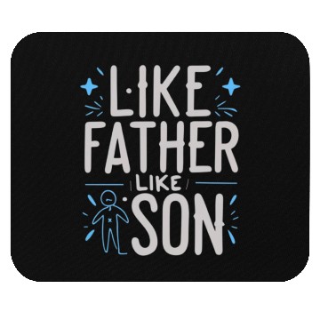 Discover Like Father Like Son Mouse Pads