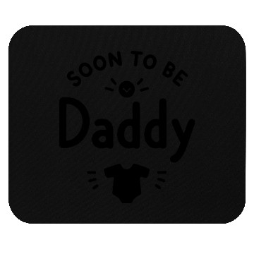 Discover Soon to Be Daddy Mouse Pads