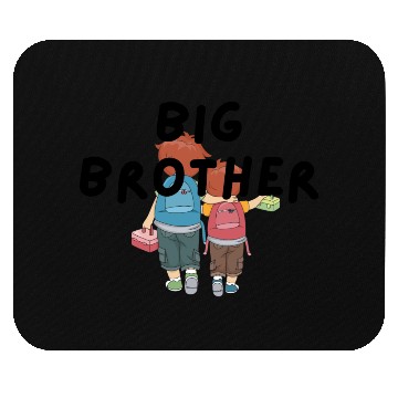 Discover big brother Mouse Pads