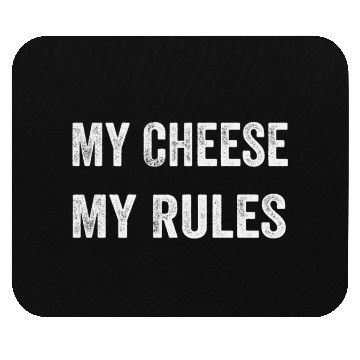 Discover My Cheese My Rules Mouse Pads