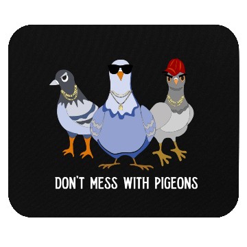 Discover Cool Don't Mess Pigeons Design for Pigeon Lovers Mouse Pads