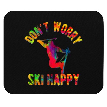 Discover Don't Worry Ski Happy Skiing Wintersport Mouse Pads