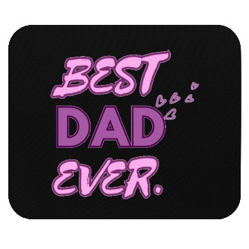 Discover BEST DAD EVER Mouse Pads