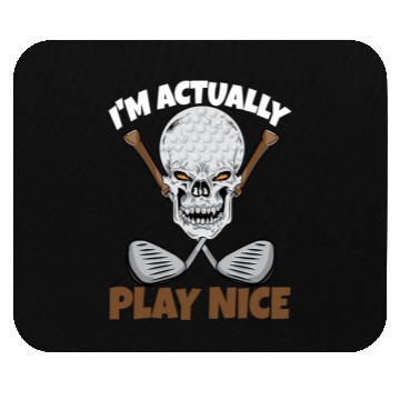 Discover I'm Actually Play Nice Golf Mouse Pads