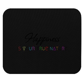 Discover Happiness is your true nature Mouse Pads