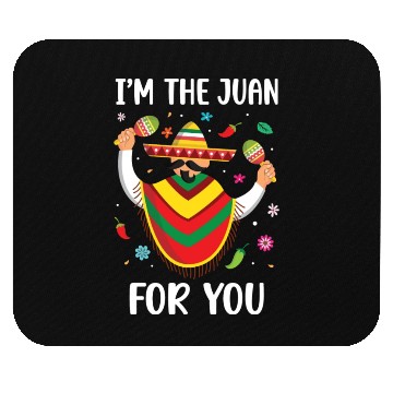 Discover I m The Juan For You Cinco De Mayo Mouse Pads