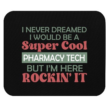 Discover Super Cool Pharmacy Tech Mouse Pads