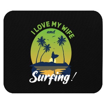 Discover I Love My Wife And Surfing Mouse Pads