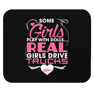 Discover Real Girls Drive Trucks Mouse Pads