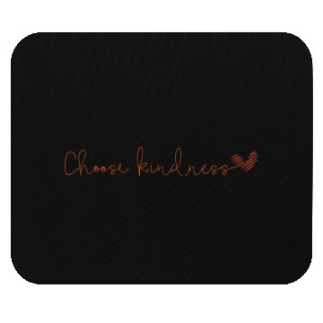 Discover Choose kindness Mouse Pads