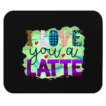 Discover I Love You A Latte Mouse Pads
