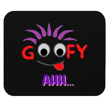 Discover FUNNY T Goofy Ahh Best Gift For Friends Mouse Pads