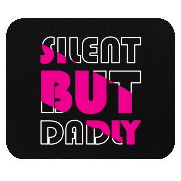 Discover Pink Silent But Dadly Street style Mouse Pads