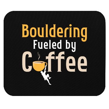Discover Bouldering Fueled By Coffee Climbing Boulder Mouse Pads