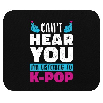 Discover I Can Not Hear You Funny Gift K Pop Mouse Pads